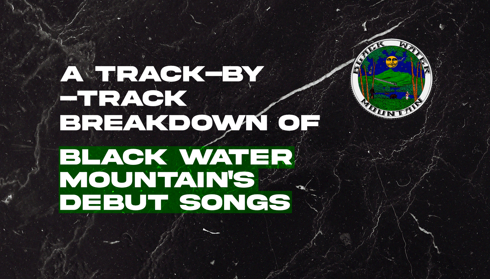 Title card: Black Water Mountain debut songs breakdown